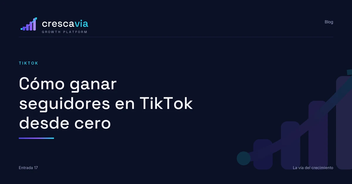 Cómo ganar seguidores en TikTok desde cero